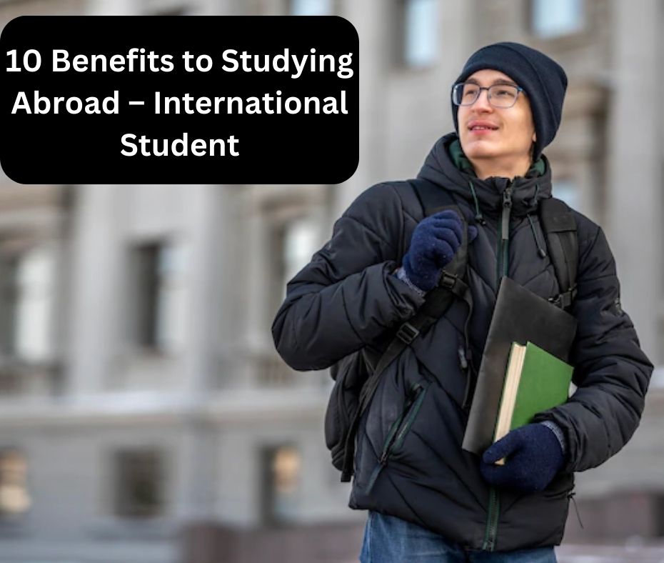 10 Benefits to Studying Abroad – International Student | I Pro Edu, Nashik 10 Benefits to Studying Abroad - International Student | I Pro Edu, Nashik
