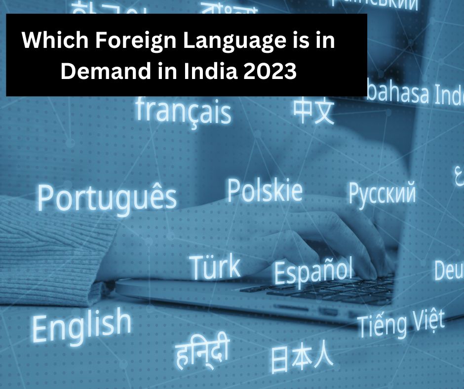 Which Foreign Language Is In Demand In India 2023 I Pro Edu