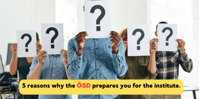 5 reasons why the ÖSD prepares you for the institute. 5 reasons why the ÖSD prepares you for the institute.