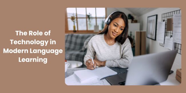 The Role of Technology in Modern Language Learning The Role of Technology in Modern Language Learning: Tools We Use at i-Pro Edu