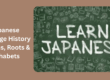 Japanese Language History - Origins Roots & Alphabets